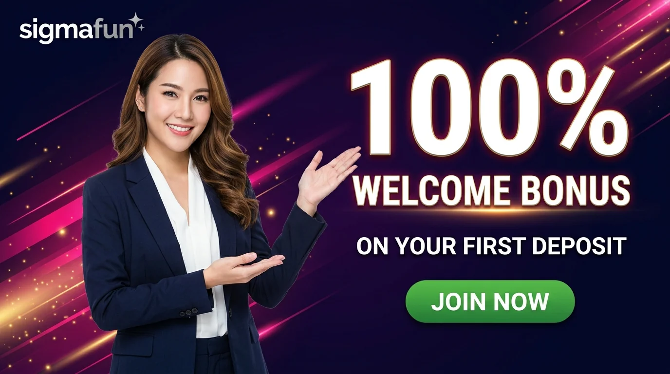 sigmafun โบนัสต้อนรับ 100% สำหรับสมาชิกใหม่